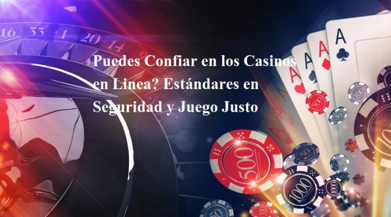 Puedes Confiar en los Casinos en Linea